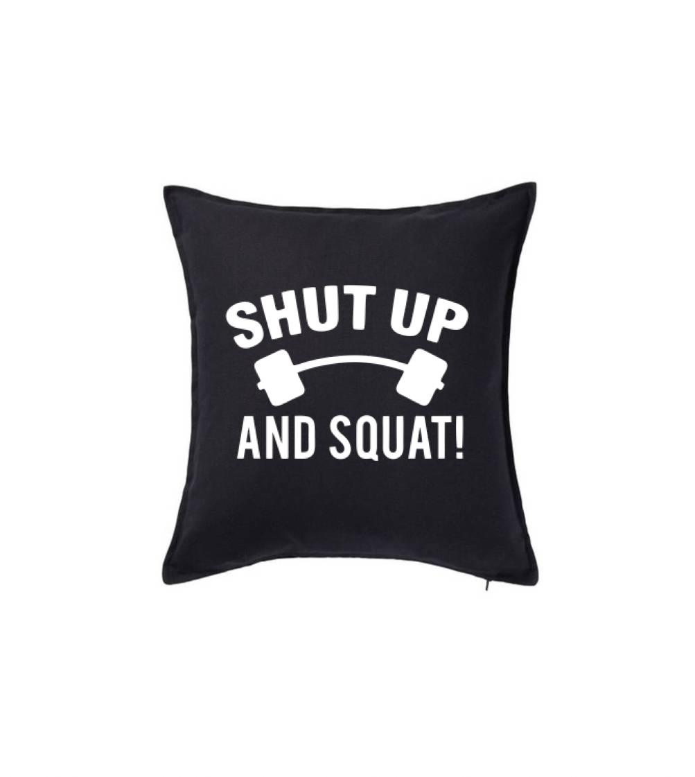 Shut up and squat Shut up and squat