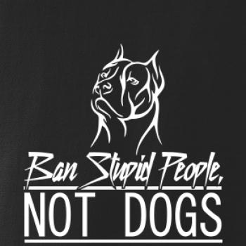 Ban stupid people no dogs