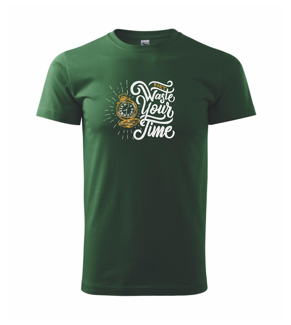 Don't Waste Your Time Don't Waste Your Time