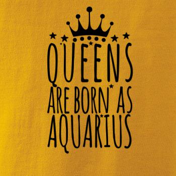 Queens are born as Aquarius - Vodnár