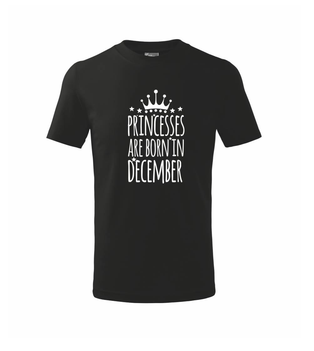 Tričká pre narodených v decembri - Princesses are born in December - Tričko detské bavlnené