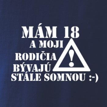 Mám 18 a moji rodičia bývajú stále so mnou