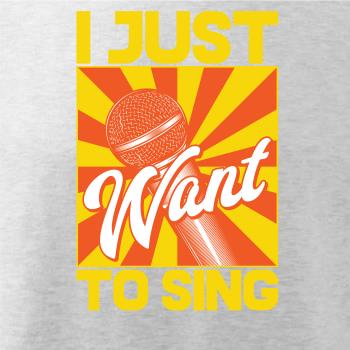 I Just Want to Sing