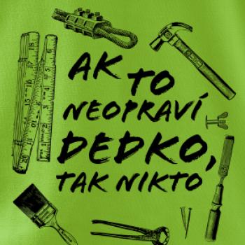 Ak to neopraví dedko tak nikto ČB