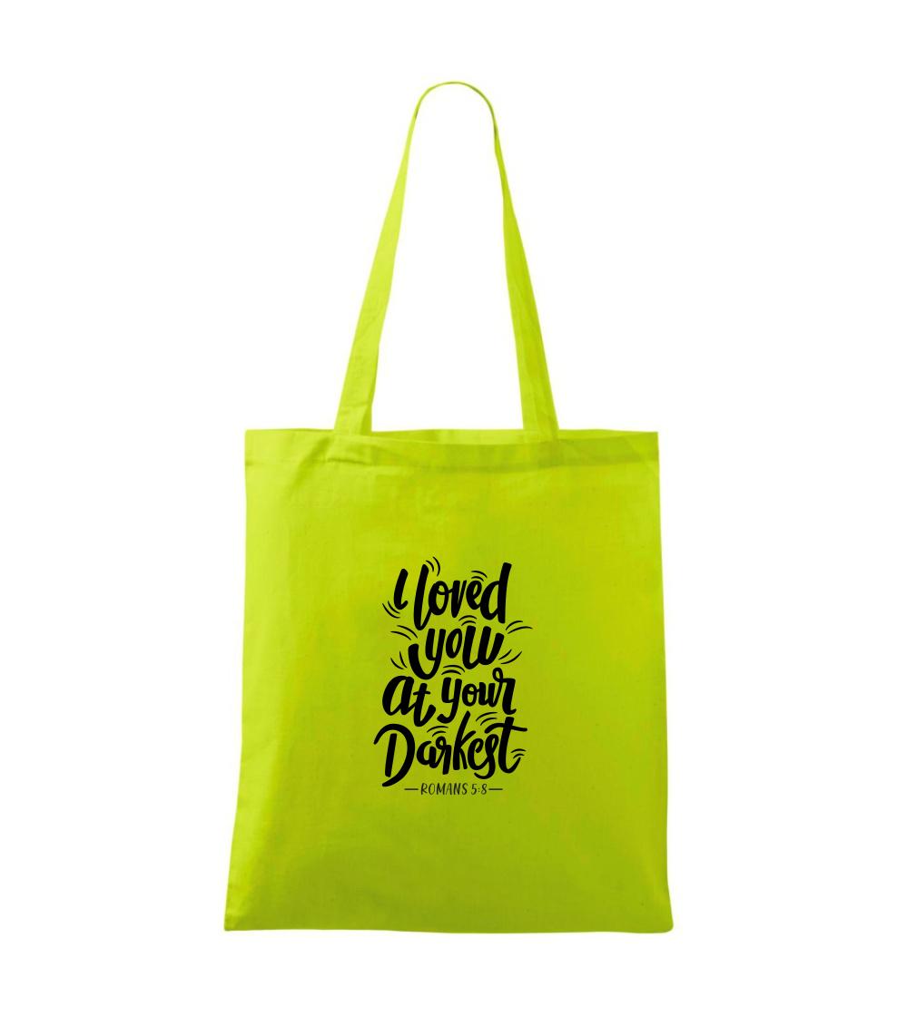 I loved you at your darkest