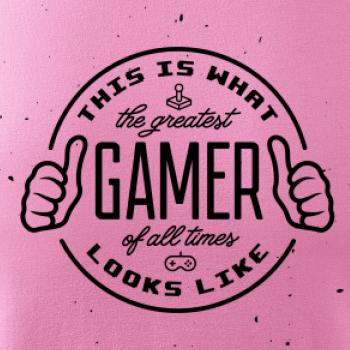 Look like Greatest gamer