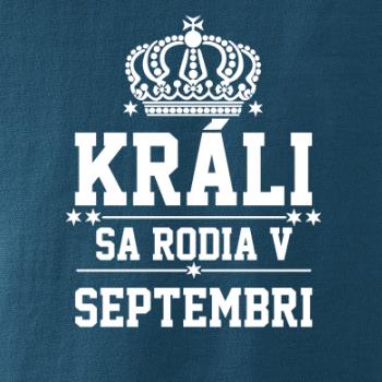 Králi sa rodia v septembri Králi sa rodia v septembri