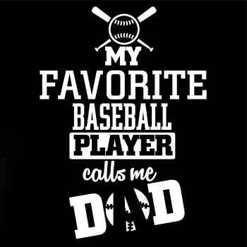 My favorite baseball player - DAD / MOM