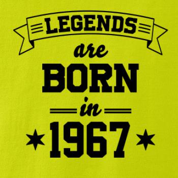 Legends are born in 1967