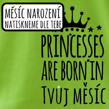 Princesses are born in (Vlastný nápis mesiac narodenia)
