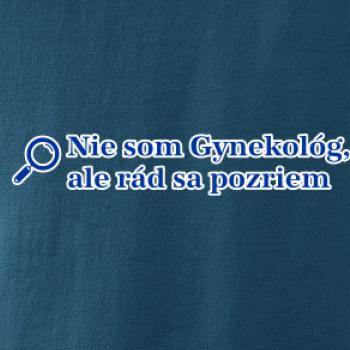 Nie som Gynekológ, ale rád sa pozriem