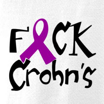F*ck Crohns F*ck Crohns