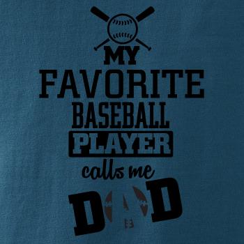 My favorite baseball player - DAD / MOM