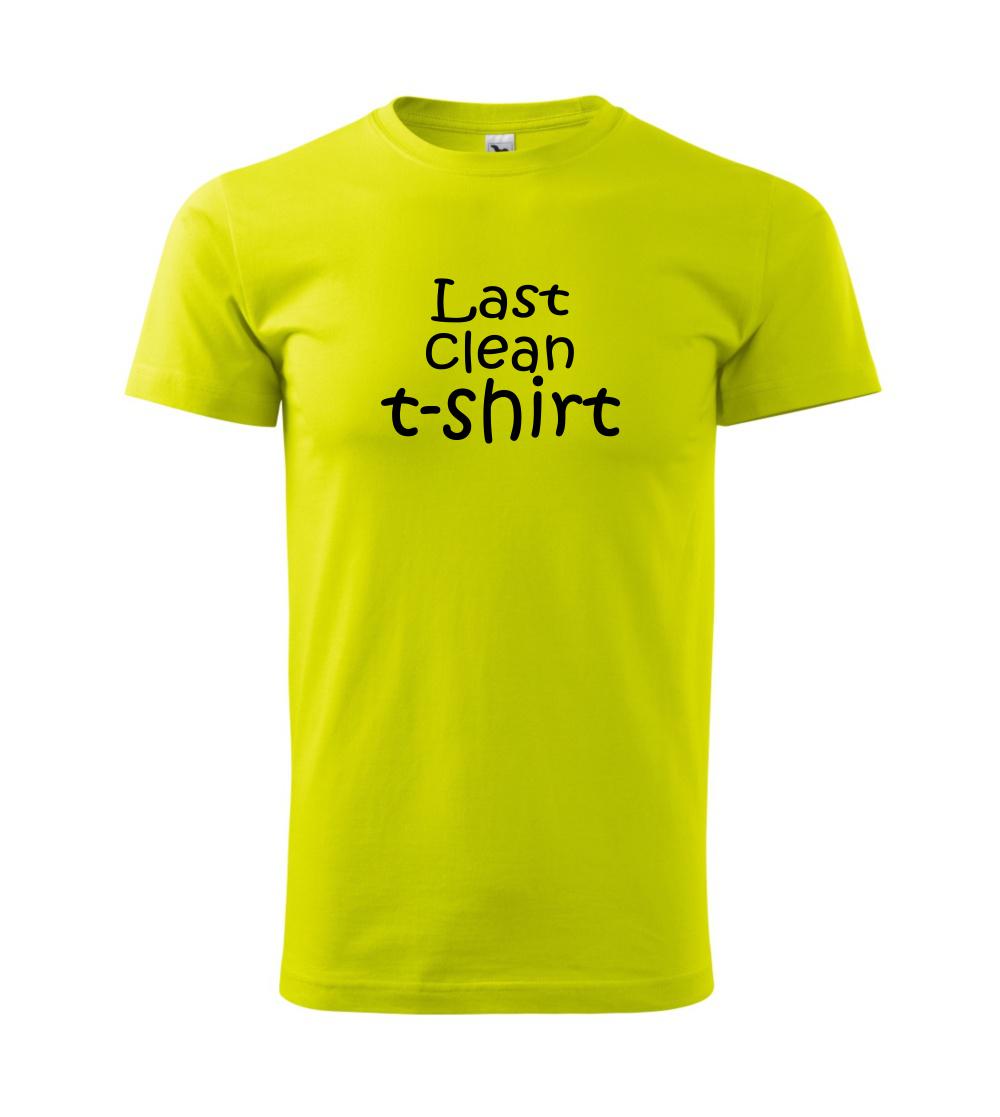 Last clean t-shirt Last clean t-shirt