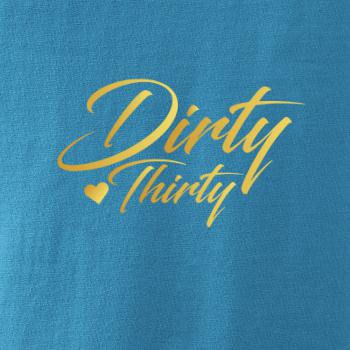 Dirty thirty 30