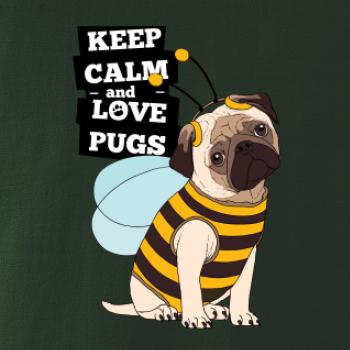 Keep calm and love pugs