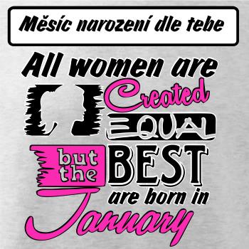 All woman are created - best (Vlastný nápis mesiac narodenia)