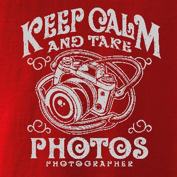 Keep Calm And Take Photos Keep Calm And Take Photos