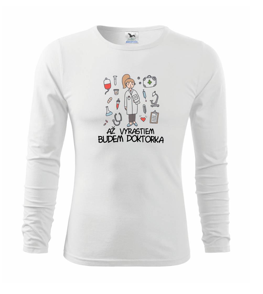 Až vyrastiem budem doktorka - Tričko detské Long Sleeve