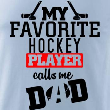 My favorite hockey player calls me DAD / MOM