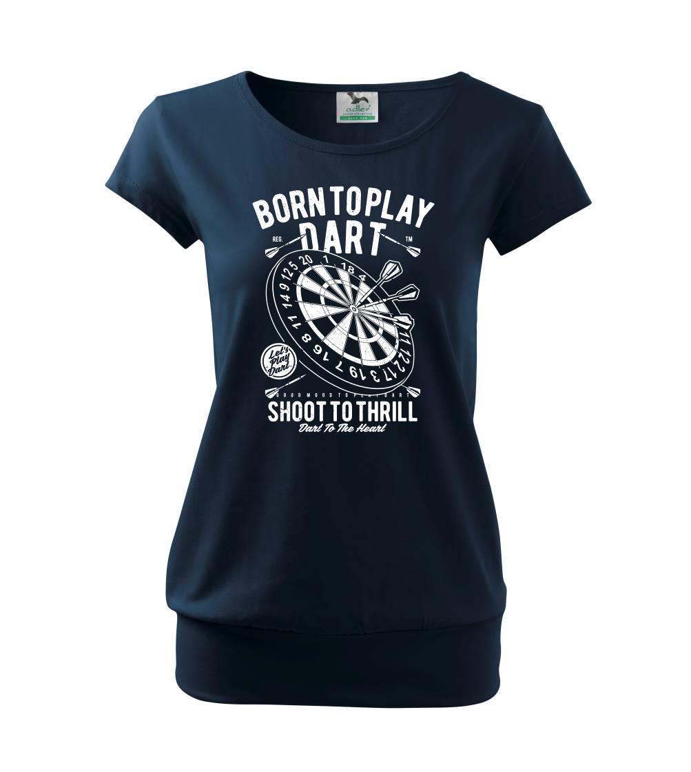 Born To Play Dart Born To Play Dart