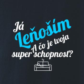 Já leňoším - tvoja super schopnosť - šikmý Já leňoším - tvoja super schopnosť - šikmý