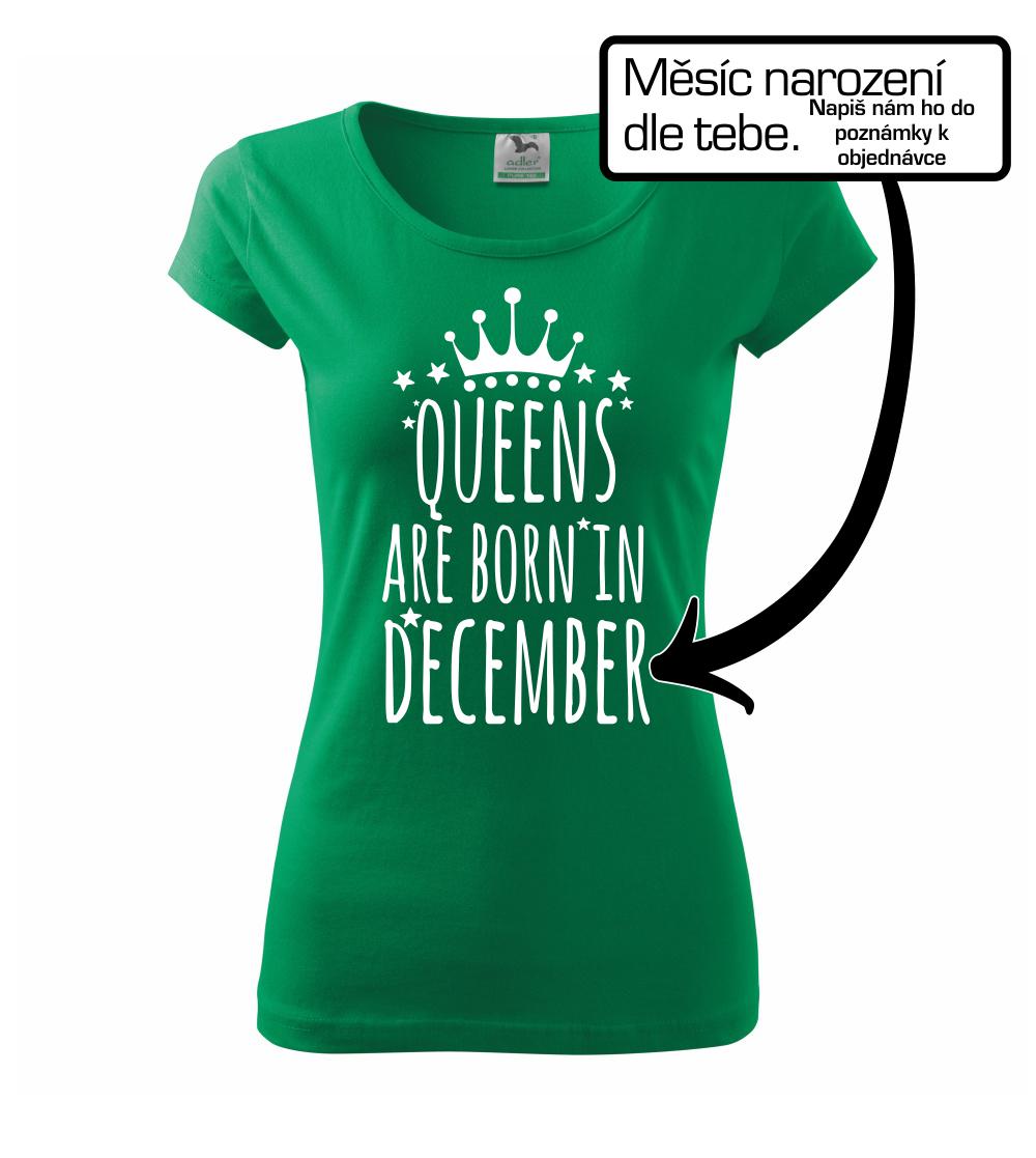 Queens  are born in (Vlastný nápis mesiac narodenia) Queens  are born in (Vlastný nápis mesiac narodenia)