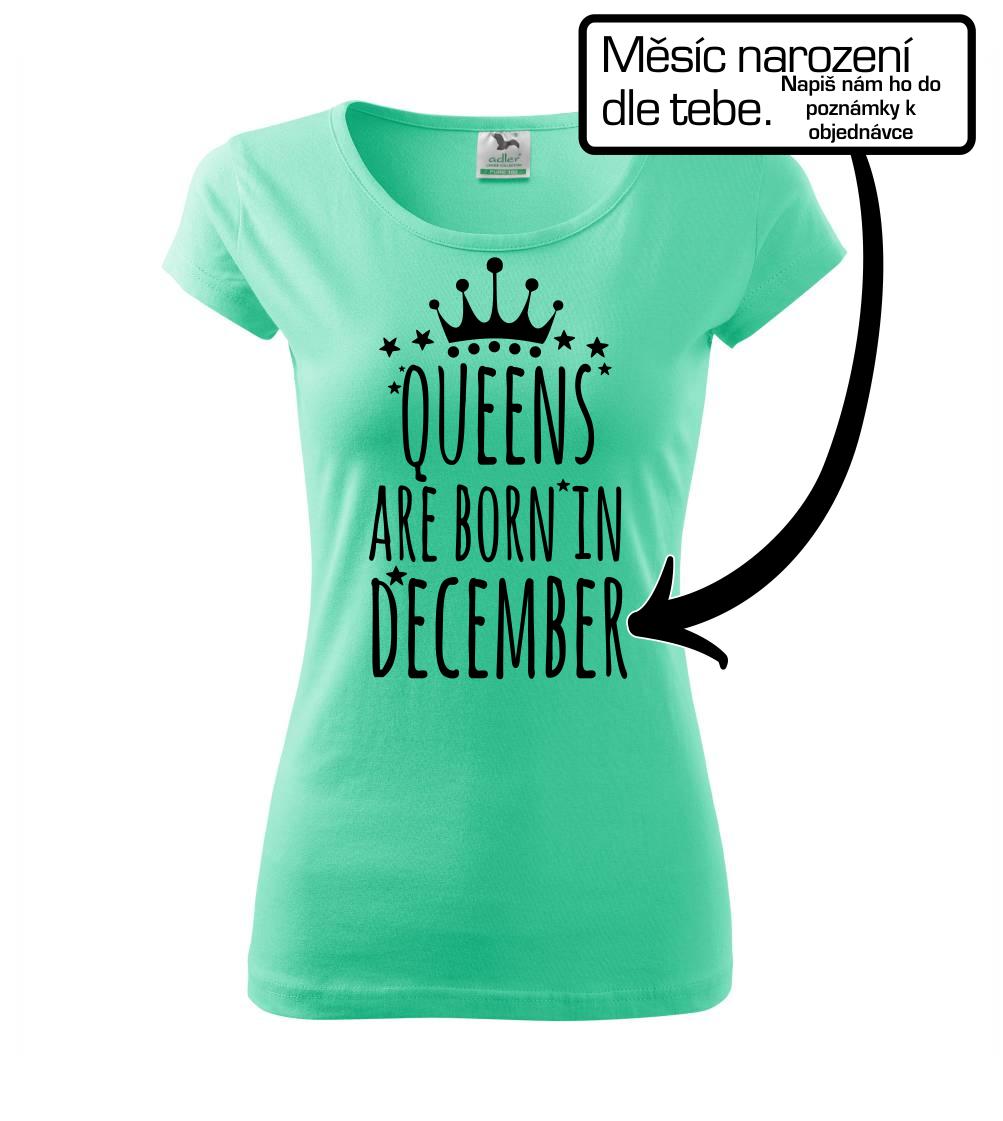 Queens  are born in (Vlastný nápis mesiac narodenia) Queens  are born in (Vlastný nápis mesiac narodenia)