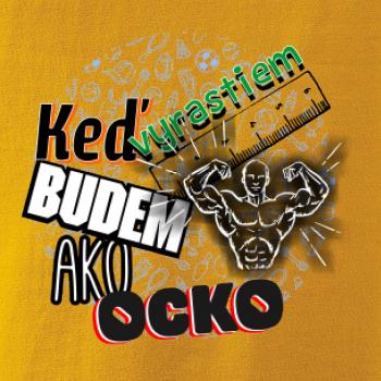 Keď vyrastiem budem ako ocko Posilňovanie 