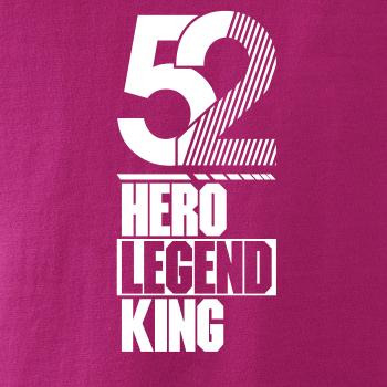 Hero, Legend, King x Queen 1952