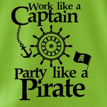 Work Like A Captain Party Like A Pirate