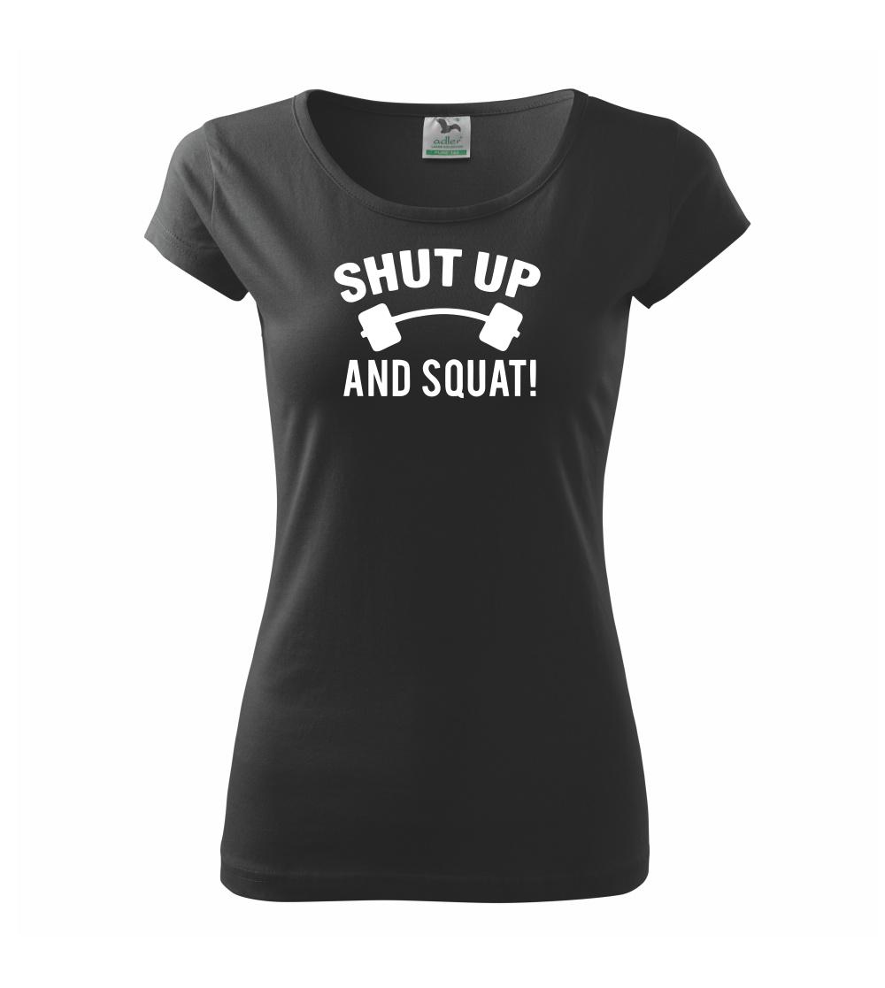 Shut up and squat Shut up and squat