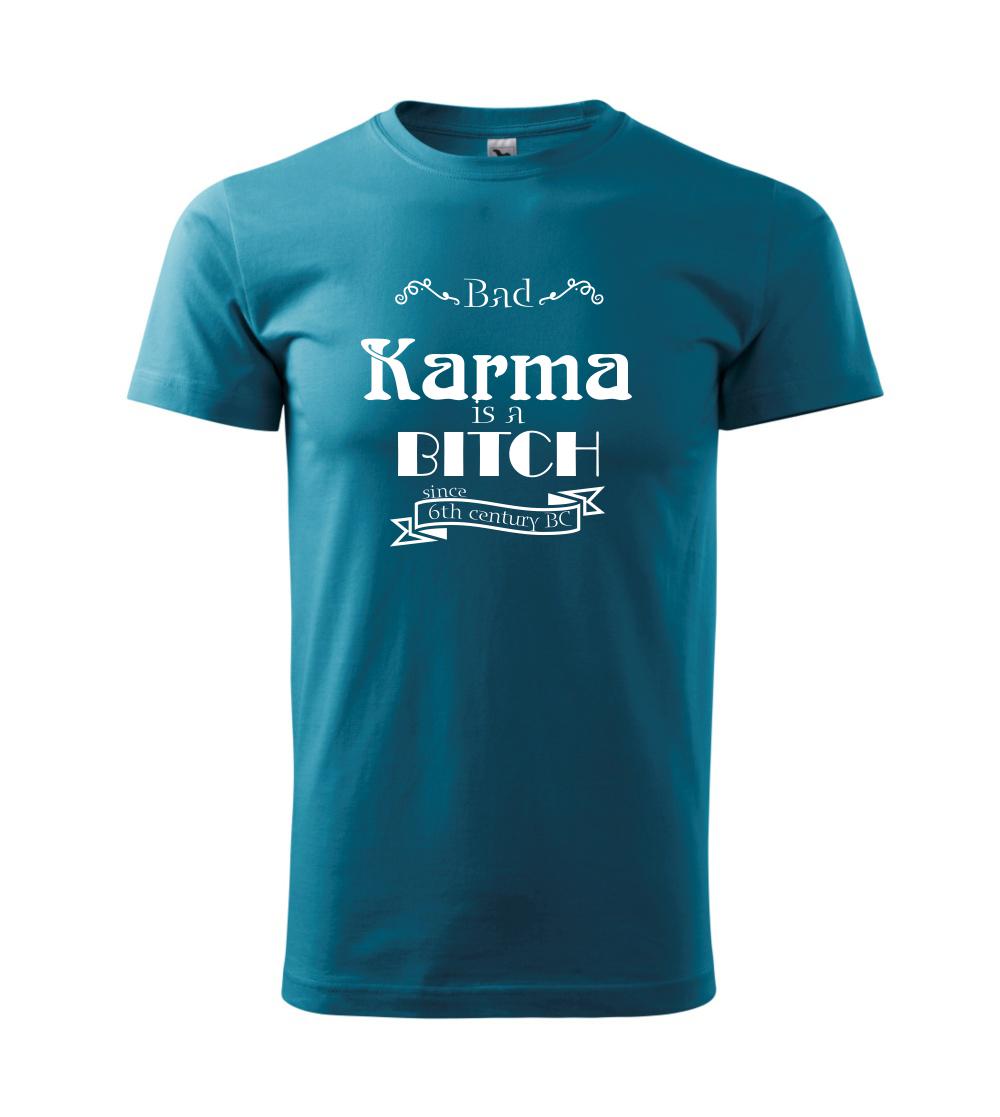 Bad Karma is a Bitch Bad Karma is a Bitch