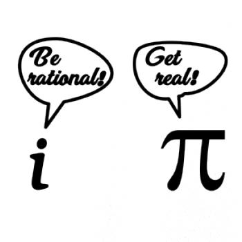 Be rational! Get real!