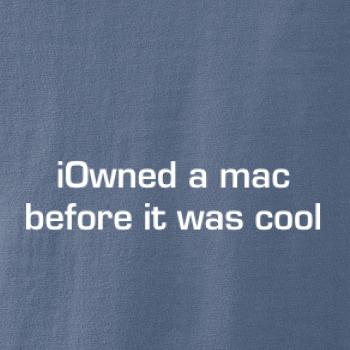 iOwned a mac before it was cool iOwned a mac before it was cool