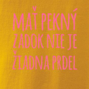 Mať pekný zadok, nie je žiadna prdel