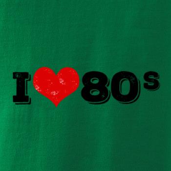 I love 80s