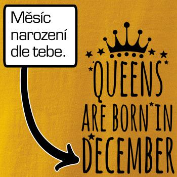Queens  are born in (Vlastný nápis mesiac narodenia)