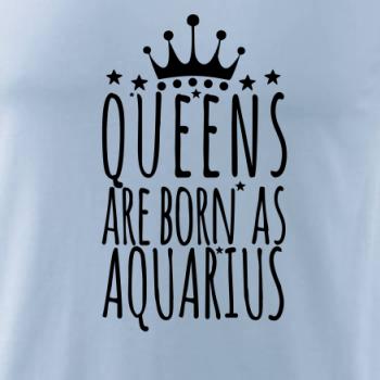 Queens are born as Aquarius - Vodnár
