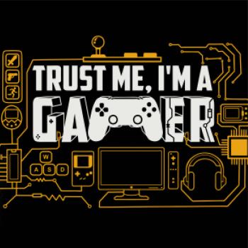 Trust me Im a gamer Trust me Im a gamer