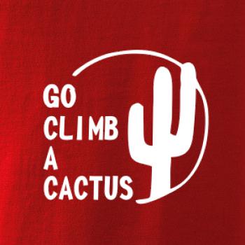 Go climb a cactus