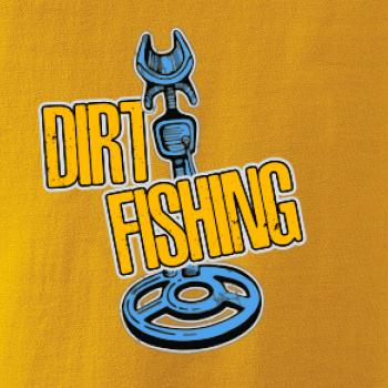 Dirt fishing Dirt fishing