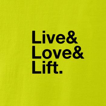 Live, love, lift