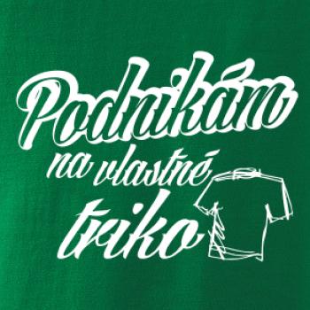 Podnikám na vlastné triko