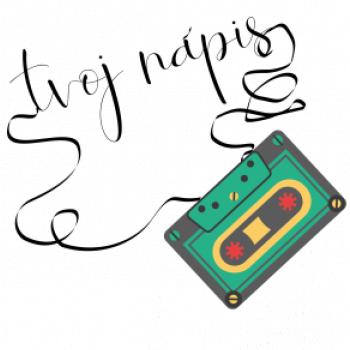 Stará kazeta - tvoj nápis