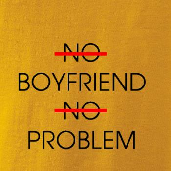 No boyfriend no problem