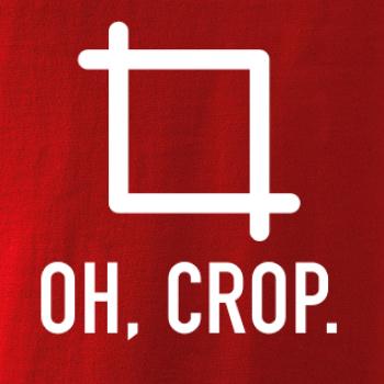 Oh, crop