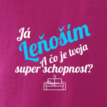 Já leňoším - tvoja super schopnosť - šikmý Já leňoším - tvoja super schopnosť - šikmý