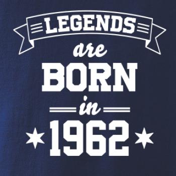 Legends are born in 1962 Legends are born in 1962