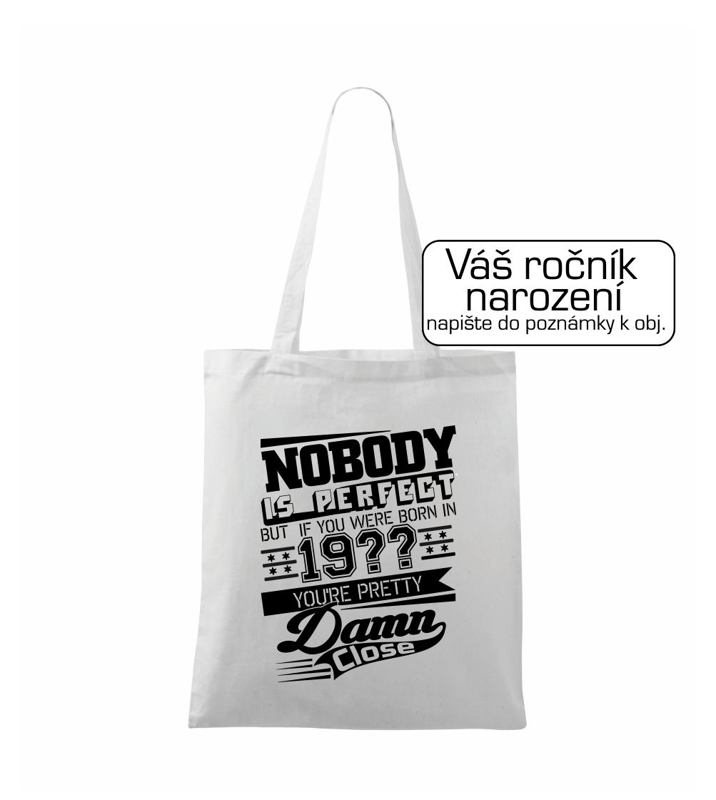 Nobody is perfect - Vlastný ročník